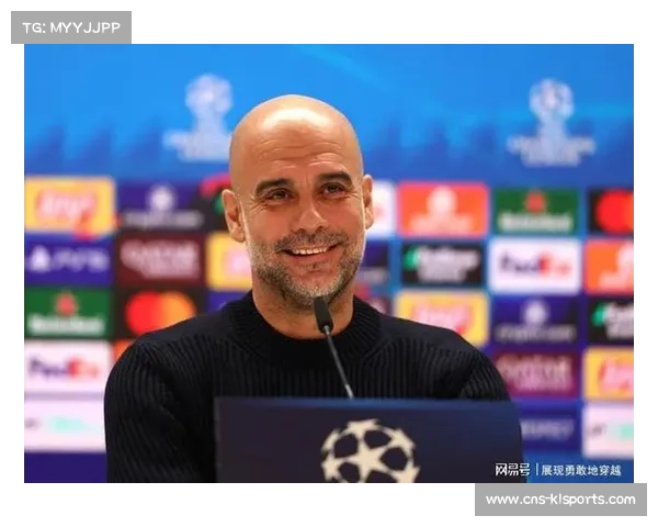 瓜迪奥拉赛前言辞谨慎 曼城稳定性面临皇马玄学考验